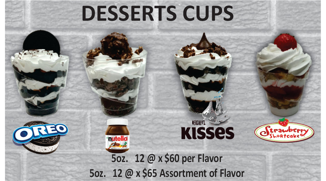 5oz. Desserts Cups of Oreo, Nutella, Kisses, Strawberry Shortcake 12 Pcs per Flavor or 12 Pcs Assortment of Flavor